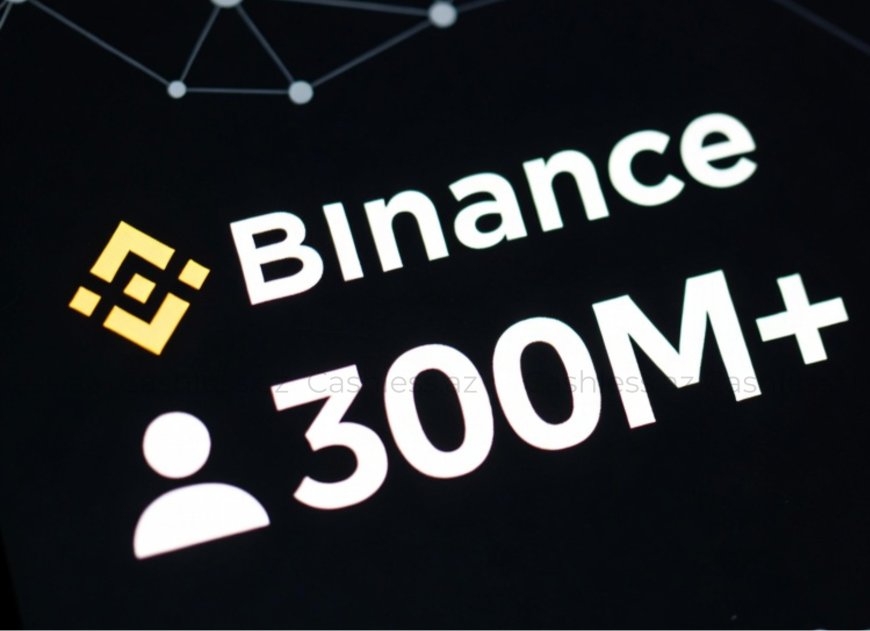 Binance istifadəçiləri 300 milyonu keçdi