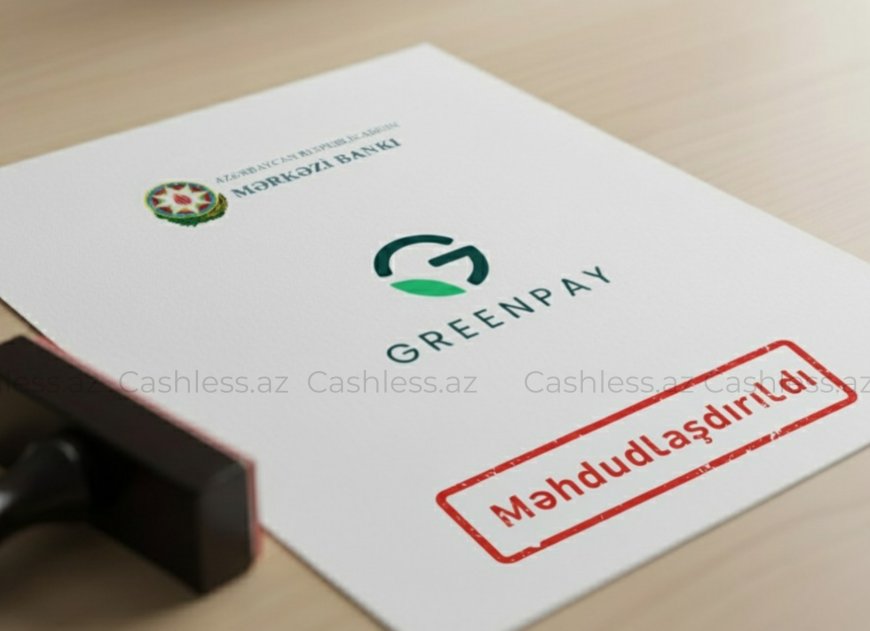 "GreenPay" elektron pul təşkilatının fəaliyyəti müvəqqəti dayandırıldı
