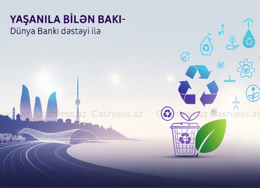 Dünya Bankı Azərbaycanda layihəyə qrant ayırıb
