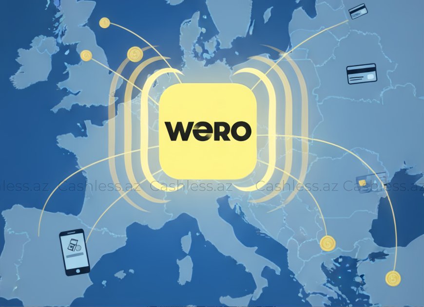 Avropada real vaxt ödənişləri üçün "WERO" tətbiqi təqdim olundu